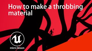How to make a throbbing material in Unreal Engine
