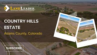 Country Hills Estate | Adams County, Colorado | Available