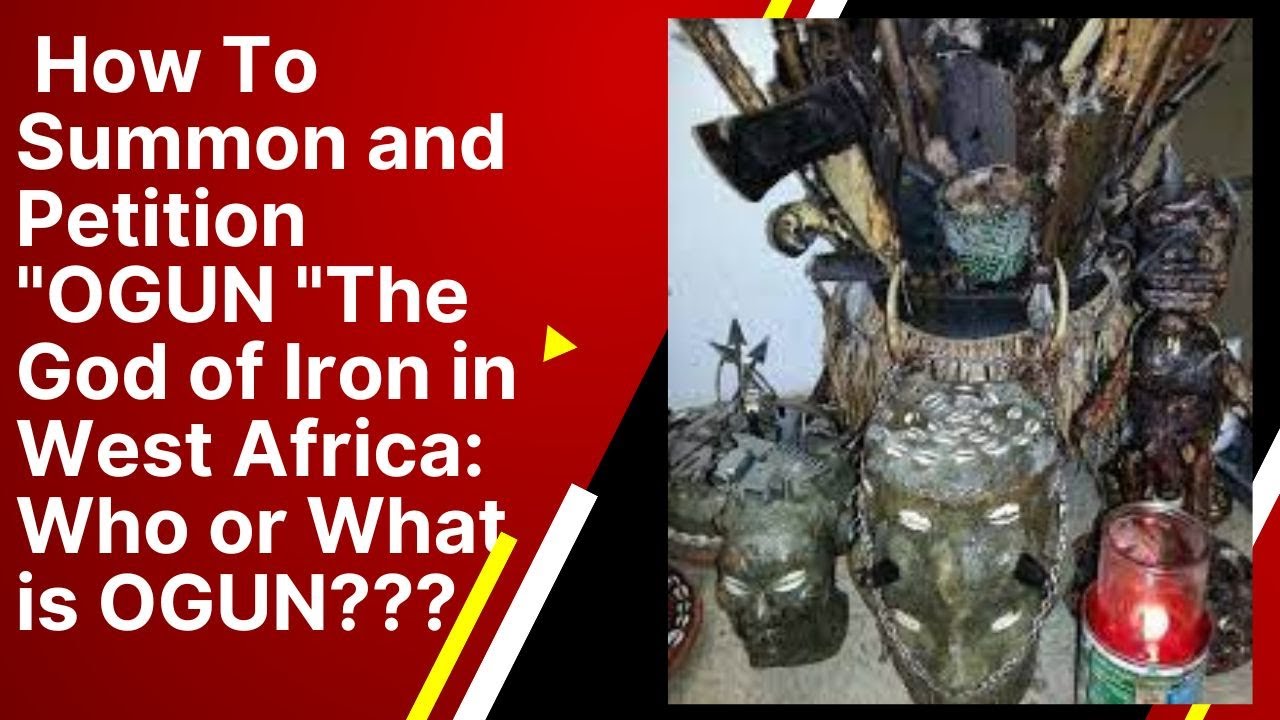 How To Summon And Petition OGUN The God Of IRON In West Africa Who how-to-summon-and-petition-ogun-the-god-of-iron-in-west-africa-who