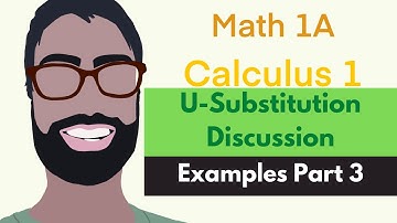 5.5 U-Substitution | Discussion Video 3 - Examples Part 3 || Calculus 1