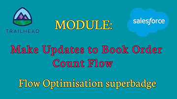 Flow Optimisation Superbadge Unit | Make Updates to Book Order Count Flow | Salesforce Answers