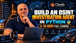 Build an OSINT Investigation Agent in Python — Full Course (10 Hours)