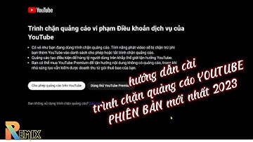 HƯỚNG DẪN CHI TIẾT cách cài  trình chặn quảng cáo cho youtube BẢN MỚI NHẤT 2023 cho chome và cốc cốc