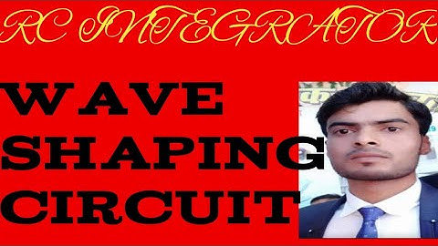 Rc integrator wave shaping circuit