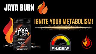 JAVA BURN - IGNITE YOUR METABOLISM!