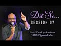 Dil se  live worship session 07    dayanidhi rao