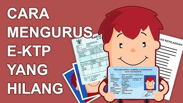 Tahukah Kamu? Cara Mengurus E-KTP Yang Hilang