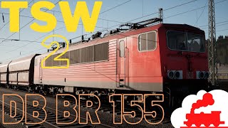 TSW 2 | DB BR 155 Addon | TRAIN SIM WORLD 2