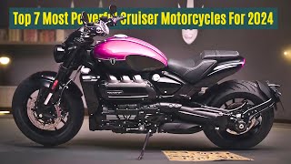 Top 7 Most Powerful Cruiser Motorcycles For 2024