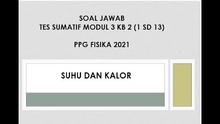 Tes Formatif Modul 3 KB 2 (1 sd 13) PPG FISIKA Tes Formatif Modul 3 KB 2 (1 sd 13) PPG FISIKA