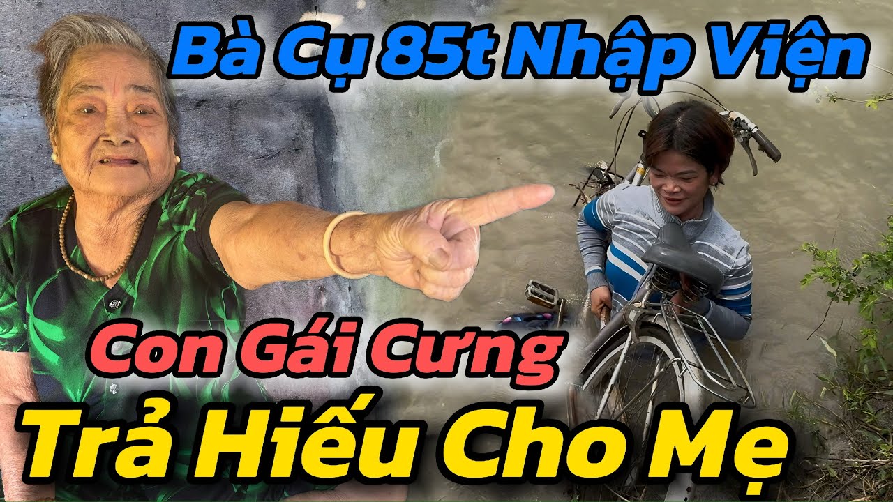 Cực Sốc, Thắm“ Khờ “Chuộc Lỗi Trả Hiếu Cho Mẹ Già 85t Đang Nằm Viện Khiến Ai Xem Cũng Ứa Lệ
