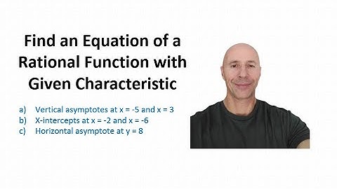 Find an Equation of a Rational Function Given X-intercepts and Asymptotes