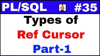 PL/SQL Tutorial #35: Types of ref cursor - Part-1