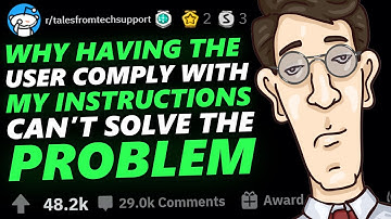 WHY HAVING THE USER COMPLY WITH MY INSTRUCTIONS CAN