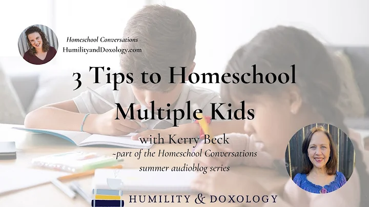 3 Tips to Homeschool Multiple Kids (with Kerry Beck)