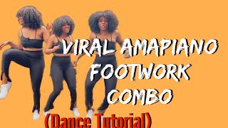 3 VIRAL AMAPIANO FOOTWORK COMBO | DANCE TUTORIAL   #amapiano #dance #dance tutorial