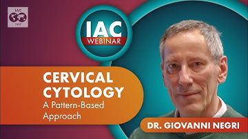 Dr. Giovanni Negri, MD: Cervical Cytology - A Pattern-Based Approach