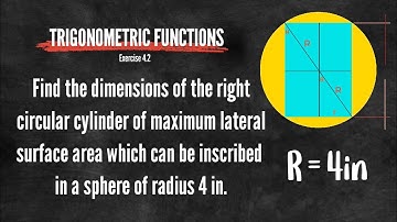 Differential Calculus (Feliciano and Uy)Trigonometry_Exercise_4.2 Optimization#21 Cylinder in Sphere