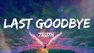 7RU7H - Last Goodbye (Visual Video)