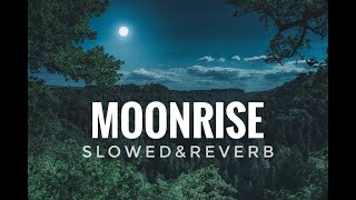 Moonrise |slowed and reverb