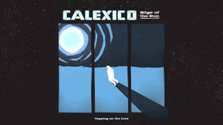 Calexico - "Tapping on the Line" (Full Album Stream) chords