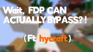 Wait, Fdp Can Actually Bypass? Ft. Hycrafts Shitty Custom Ac