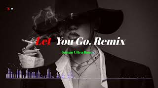 Let You Go Remix -Sawan Ultra Bass🔊