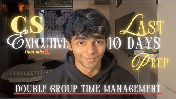cs executive dec 25 | last 10 day strategy  🚨 | DOUBLE GROUP 🚨 | exam day time management |