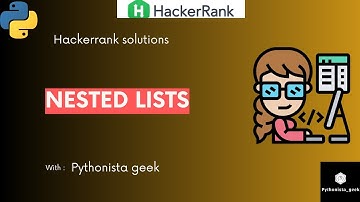 Nested Lists | HackerRank-12 | Pythonista_Geek | CodeWithMe | Shravanthi
