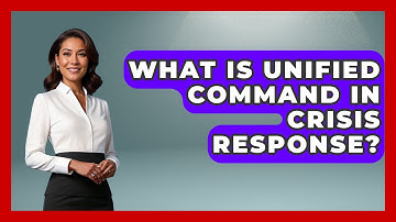 What Is Unified Command In Crisis Response? - Crisis Response Coach