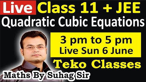live quadratic and cubic theory of equations class 11 iit jee lecture 4 nda nimcet