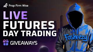 Full Live Futures Day Trading with Fosheezy | Daily Giveaways | Prop Firm Wise Update