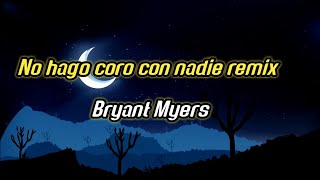 No hago coro con nadie remix - Parte de Bryant Myers (Estado de WhatsApp)