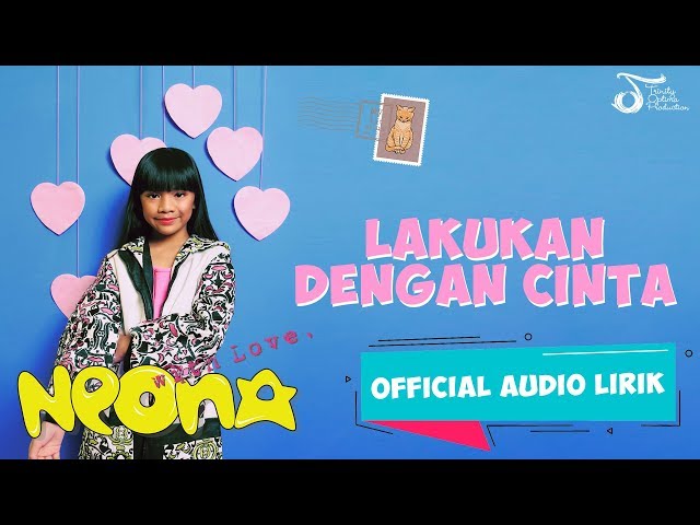 Neona, Naura & Nola - Lakukan Dengan Cinta #AlbumWithLove | Official Audio Lirik class=