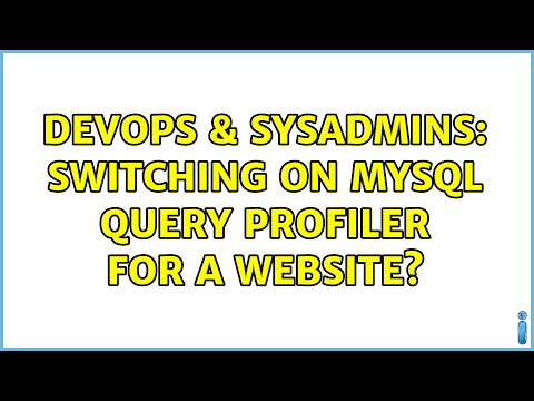 DevOps & SysAdmins: Switching on MySQL query profiler for a website? (2 Solutions!!)