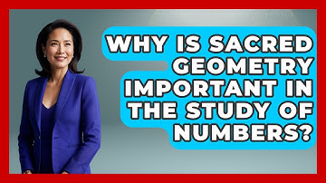 Why Is Sacred Geometry Important In The Study Of Numbers? - The Numbers Channel