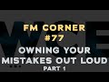 Facilities Management - FM Corner #77 w/Danny Koontz - Owning Your Mistakes Out Loud: Part 1