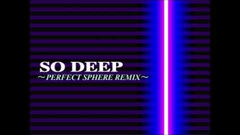 SO DEEP (PERFECT SPHERE REMIX) (Full Version) / SILVERTEAR