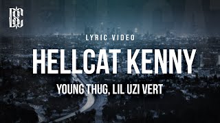 Young Thug ft Lil Uzi Vert Hellcat Kenny Lyrics