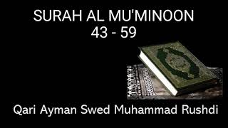 Surah Al Mu'minoon 43-59 Qari Aymen Rushdi Suwed - Practice with Tarteel & Tajweed