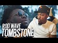 BRO BE MAKING ME CRY LOL! | Rod Wave - Tombstone (REACTION!!!)