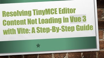Resolving TinyMCE Editor Content Not Loading in Vue 3 with Vite: A Step-By-Step Guide