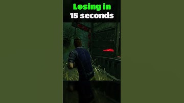 Losing a Game of DBD in 15 Seconds