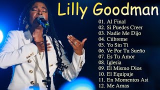 Lilly Goodman - Top 10 de las mejores canciones, las que más valen la pena escuchar by La Canción Cristiana 555 views 4 weeks ago 42 minutes