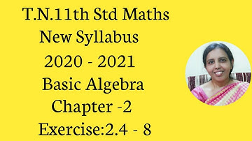 T.N.Class 11 maths | Exercise:2.4  Sum - 8 | Basic Algebra | Chapter -2.