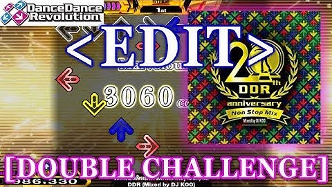 【StepMania EDIT】 DDR 20th Anniversary ~Nonstop Megamix~ [DOUBLE CHALLENGE]