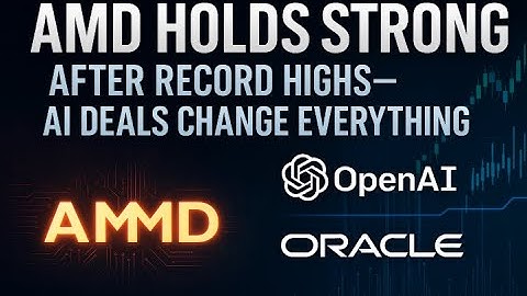 AMD Stock Holds Strong Near All-Time High | OpenAI & Oracle Deals Signal New AI Era