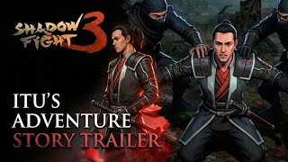 New Shadow Fight 3 Itus Adventure Trailer Part 2 - The Story Trailer