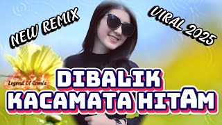 DIBALIK KACA MATA HITAM 😎 NEW REMIX VIRAL 2025 😎