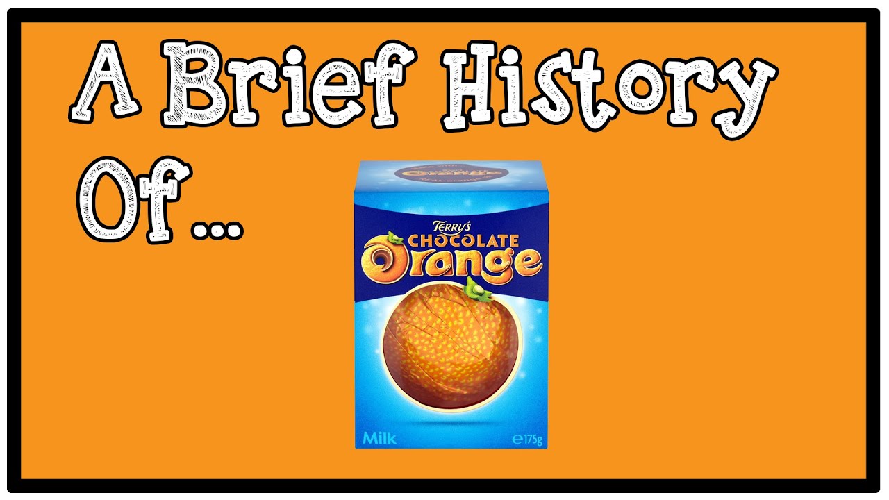 A Brief History Of The Terry'S Chocolate Orange - Cant Be Fact? Episode 1